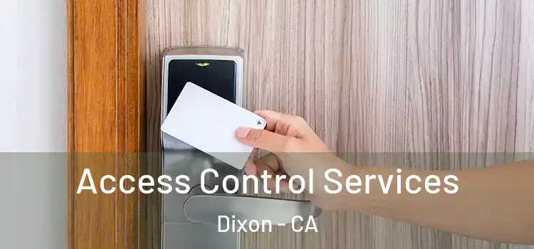 Access Control Services Dixon - CA