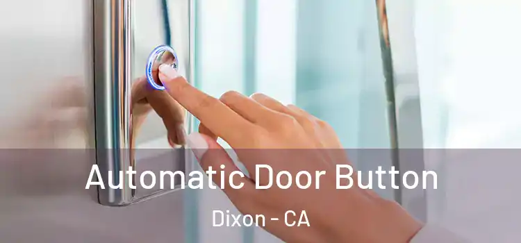 Automatic Door Button Dixon - CA