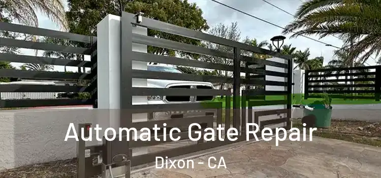 Automatic Gate Repair Dixon - CA