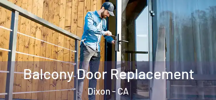  Balcony Door Replacement Dixon - CA