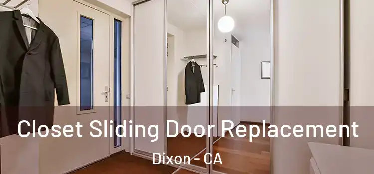 Closet Sliding Door Replacement Dixon - CA