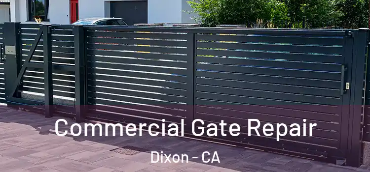 Commercial Gate Repair Dixon - CA