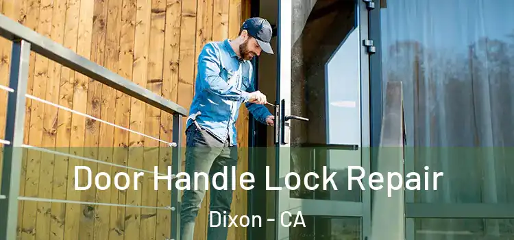 Door Handle Lock Repair Dixon - CA