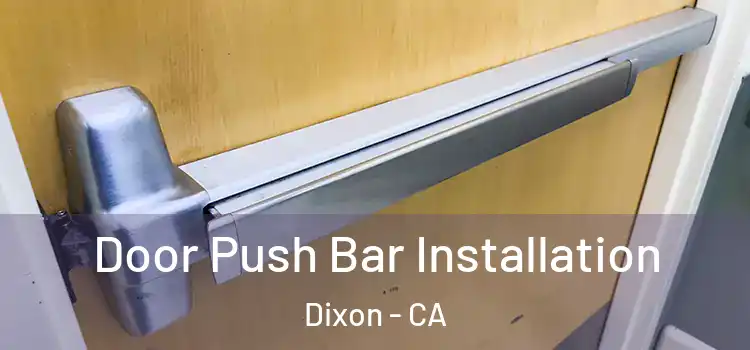 Door Push Bar Installation Dixon - CA