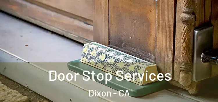 Door Stop Services Dixon - CA