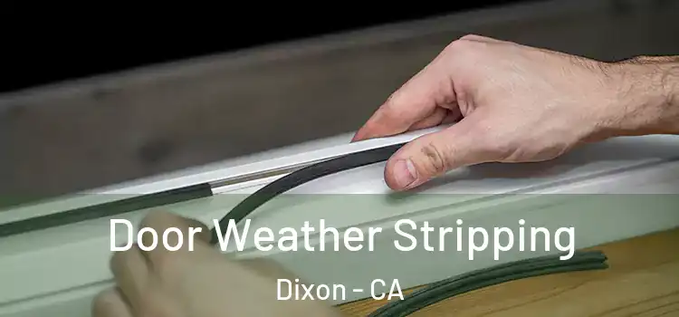  Door Weather Stripping Dixon - CA
