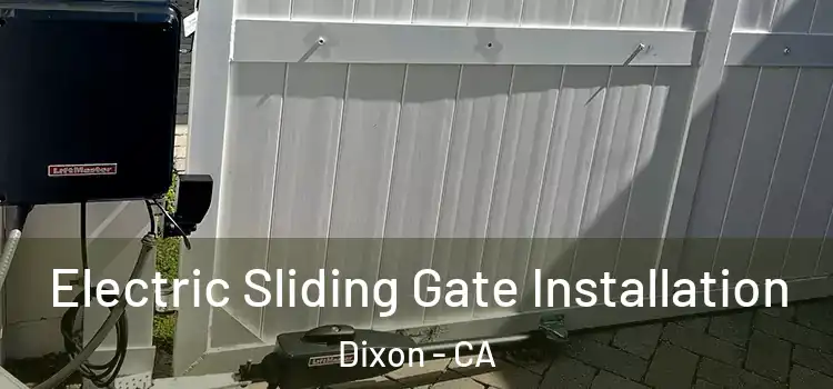 Electric Sliding Gate Installation Dixon - CA