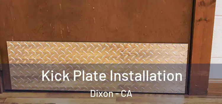 Kick Plate Installation Dixon - CA