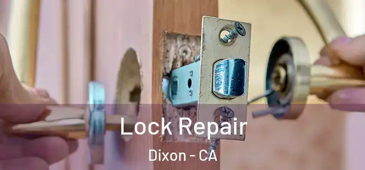 Lock Repair Dixon - CA
