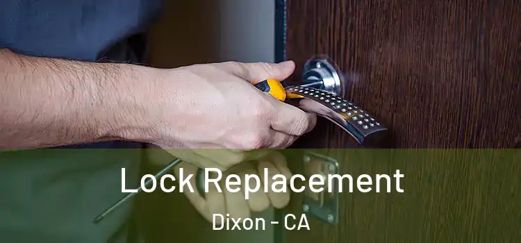 Lock Replacement Dixon - CA