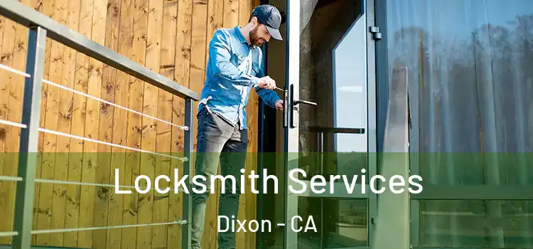 Locksmith Services Dixon - CA