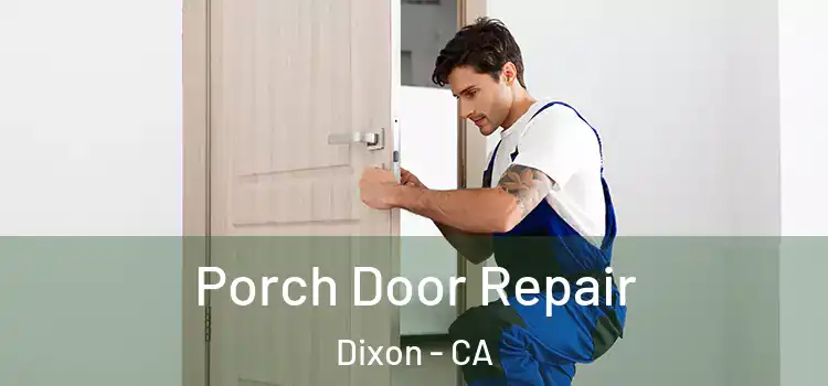  Porch Door Repair Dixon - CA