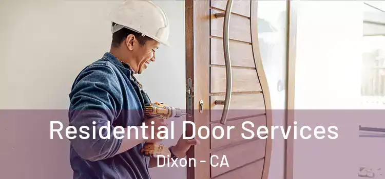 Residential Door Services Dixon - CA