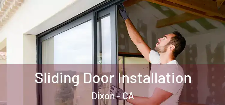 Sliding Door Installation Dixon - CA