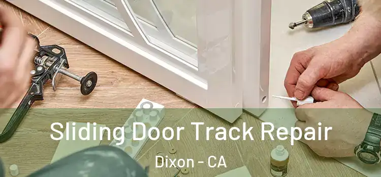 Sliding Door Track Repair Dixon - CA