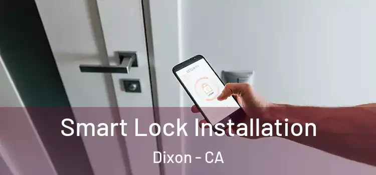 Smart Lock Installation Dixon - CA